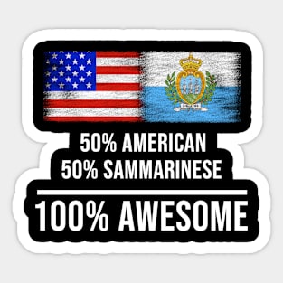 50% American 50% Sammarinese 100% Awesome - Gift for Sammarinese Heritage From San Marino Sticker